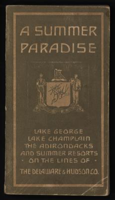 Summer Paradise, A: An Illustrated, Descriptive Guide to the Delightful and Healthful Resorts Reached by the Delaware and Hudson Company
