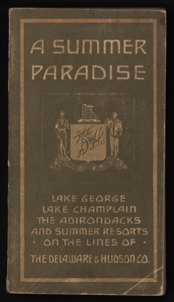 Summer Paradise, A: An Illustrated, Descriptive Guide to the Delightful and Healthful Resorts Reached by the Delaware and Hudson Company