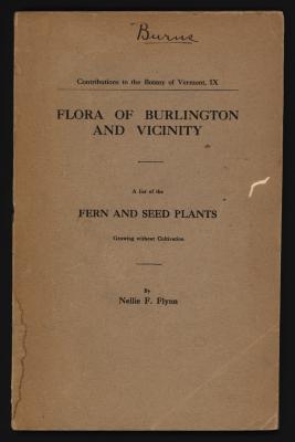 Flora of Burlington and Vicinity: A List of the Fern and Seed Plants Growing Without Cultivation 