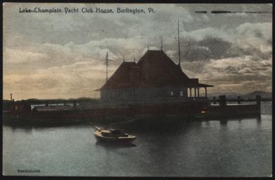 Lake Champlain Yacht Club House, Burlington, Vt.