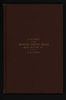 History of the Methodist Episcopal Church in Burlington, Vermont, A