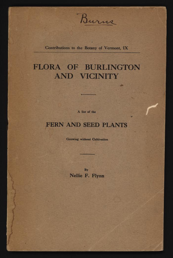 Flora of Burlington and Vicinity: A List of the Fern and Seed Plants Growing Without Cultivation 